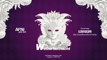APAI - WEIBERFASTNACHTS SPECIAL - 12.02.2026 - Bar Botanik, Cologne