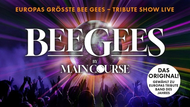 Bee Gees by Maincourse - Europas größte BEE GEES Tribute Show - Das Original - endlich in Deutschland - Tour Frühjahr 2026