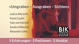 »Umgraben – Ausgraben – Sichten«