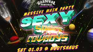 SEXY Space Cowboys - Official Main Party Carnival Festival Cologne 2025