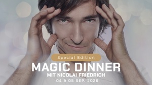 Magic Dinner mit Nicolai Friedrich Special Edition