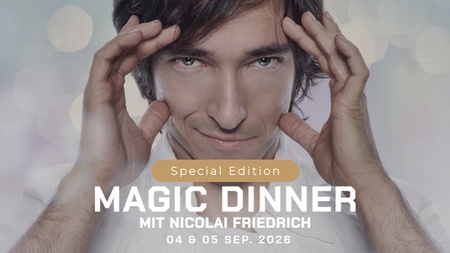 Magic Dinner mit Nicolai Friedrich Special Edition