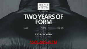 TWO YEARS OF FORM - A STUDY IN VISION