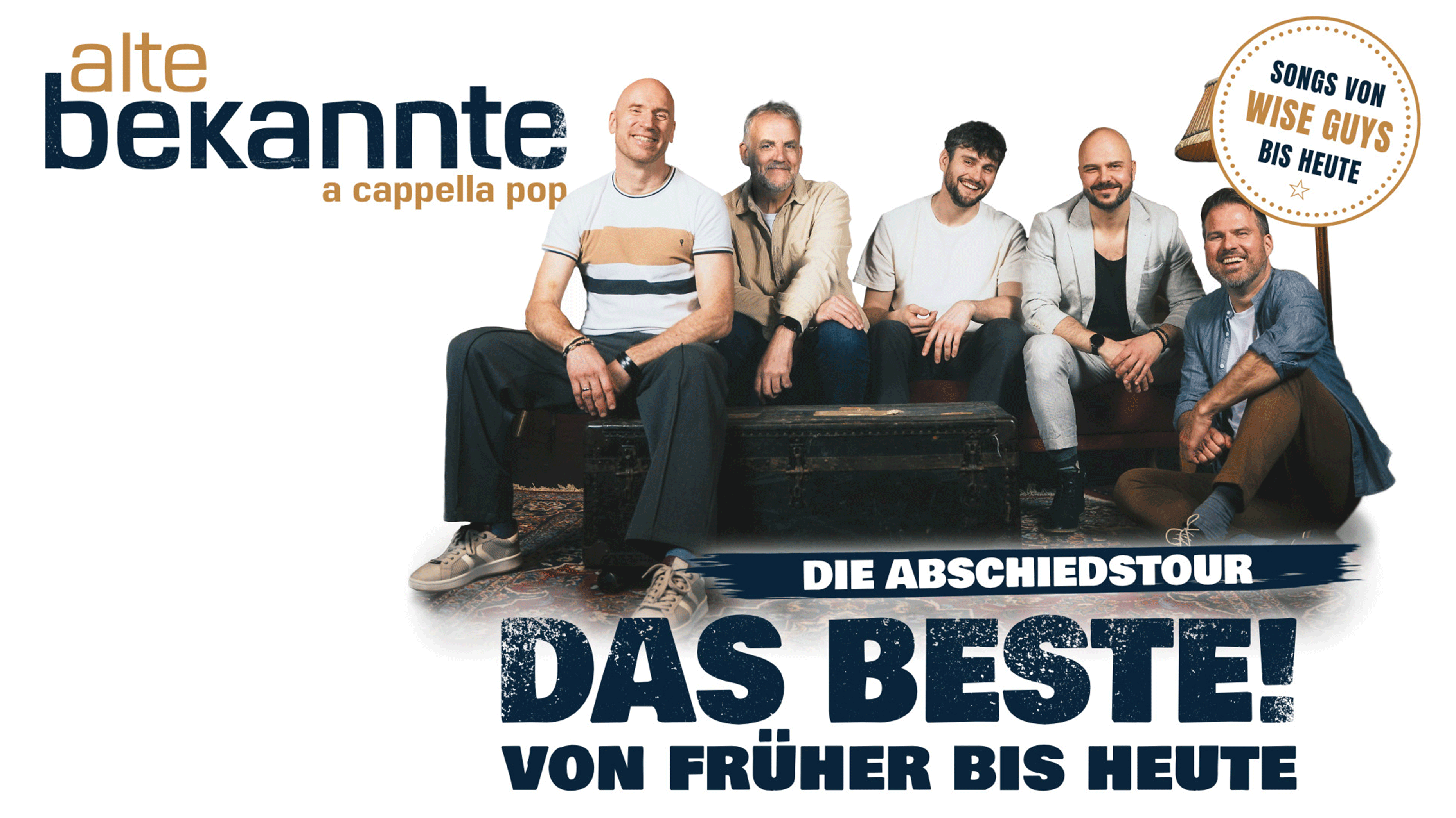 ALTE BEKANNTE: Jubiläums- & Abschiedstour - „Das Beste! Von Früher (Wise Guys) bis Heute“