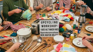 Upcycling statt Wegwerfen – Mitmachaktion und Spendenaktion mit Der Hafen hilft!