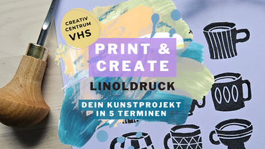 Print & Create: dein Linoldruckprojekt in 5 Terminen VHS