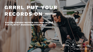 Netzwerktreffen: GRRRL PUT YOUR RECORDS ON