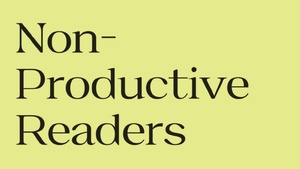 NON-PRODUCTIVE READERS: Reading Group