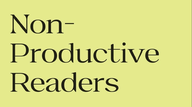 NON-PRODUCTIVE READERS: Reading Group