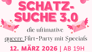 SCHATZSUCHE 3.0 -> die Flirt Party für ALLE Queeren Menschen & Friends
