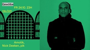 rau.ton w/ Amotik, Nick Deeken, pik
