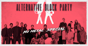 Alternative Block Party - Nu Metal Special