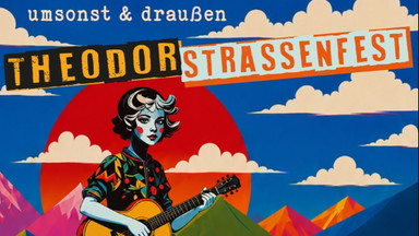 Theodorstraßenfest – Das Sommerfest für die ganze Nachbarschaft!