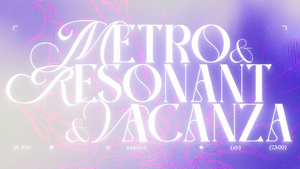 VACANZA X METRO X RESONANT