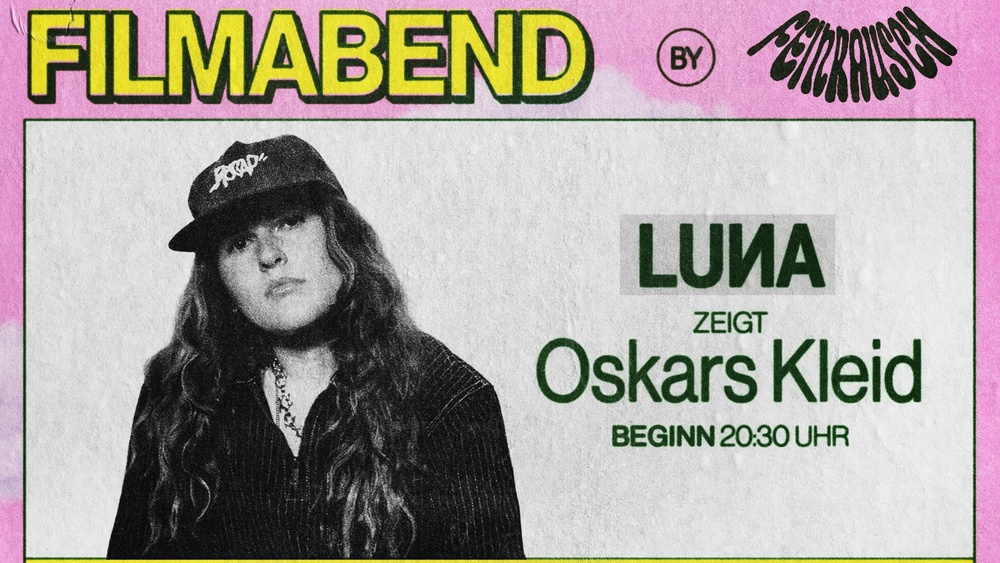 feinrausch: filmabend - LUNA zeigt "Oskars Kleid"
