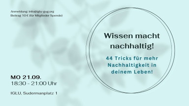Wissen macht nachhaltig! - 44 Tricks für mehr Nachhaltigkeit in deinem Leben! (Vortrag)