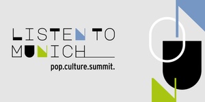 LISTEN TO MUNICH: pop.culture.summit.