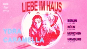 Caramella & YDRA - Liebe im Haus Tour