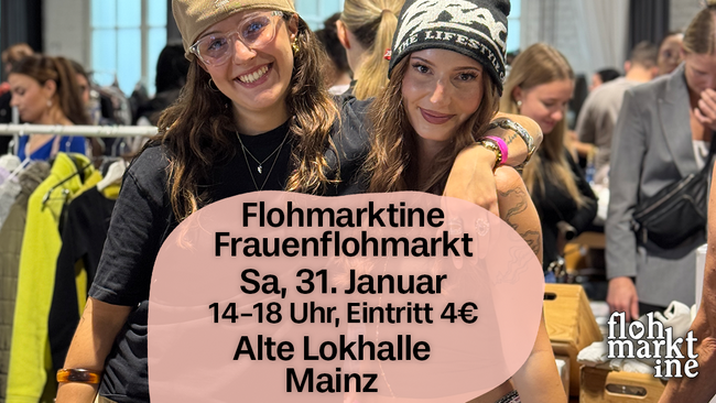 Flohmarktine Frauenflohmarkt / Mädchenflohmarkt!😍 Sa, 31. Januar Mainz Alte Lokhalle