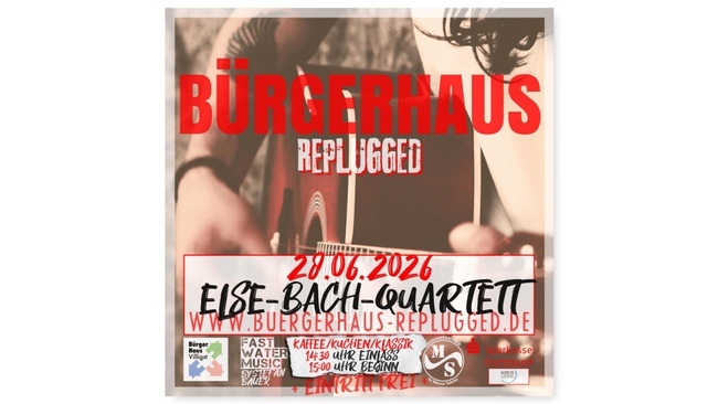 BÜRGERHAUS REPLUGGED [+ ELSE-BACH-QUARTETT]