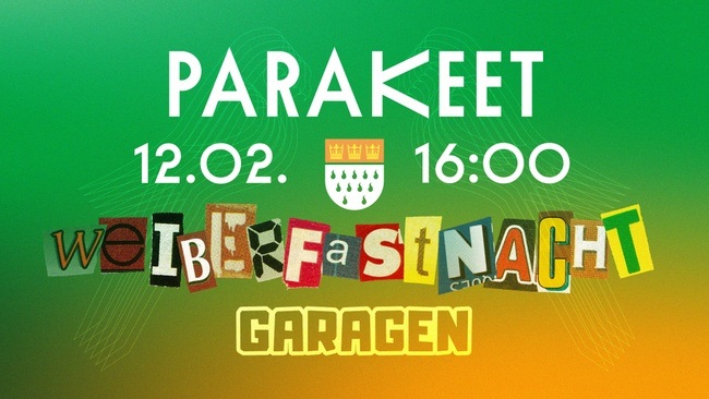 PARAKEET x WEIBERFASTNACHT