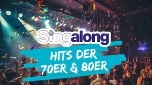 SINGALONG - DAS GROSSE MITSING-EVENT (HITS DER 70ER & 80ER)