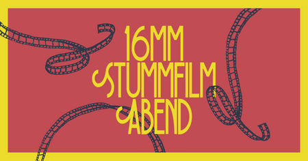 16MM STUMMFILMABEND