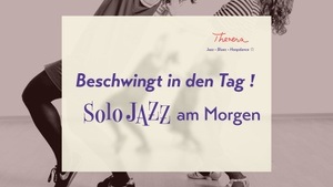 Beschwingt in den Tag - Solo Jazz am Morgen
