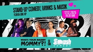 WHO'S YOUR MOMMY meets SMASH COMEDY