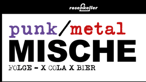 punk/metal MISCHE | Folge – X Cola X Bier