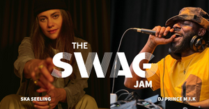 The Swag Jam + Ska Seeling + DJ Prince M.I.K