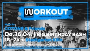Workout Cologne - Afterworkparty - Big Birthday Bash @ Stadtgarten