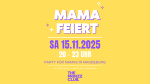 Mama Feiert Magdeburg