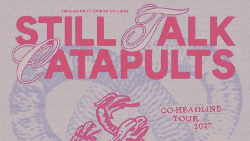 Titelbild der Veranstaltung Still Talk x Catapults - Co-Headline Tour 2027