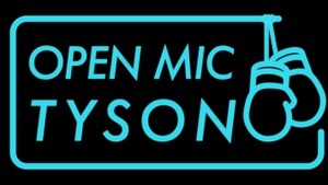 COMEDY OPEN MIC - TYSON