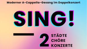 Sing! A Cappella im Doppelkonzert