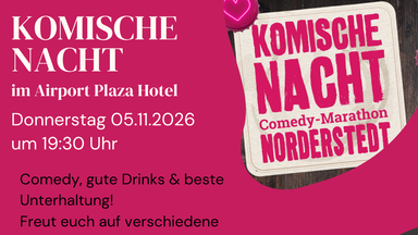 Komische Nacht Comedy-Marathon im Airport Plaza Hotel Norderstedt