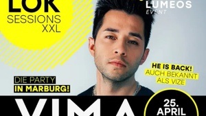 LOK SESSION XXL - DIE PARTY IN MARBURG - MIT VIMA - BEKANNT ALS VIZE