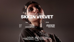 SKKIN VELVET // DEMO // MC1R B2B MND // GRANULAR HEAT // NIKIIJA // SUAEY AENNA
