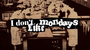 I Don’t Like Mondays Vol. 2
