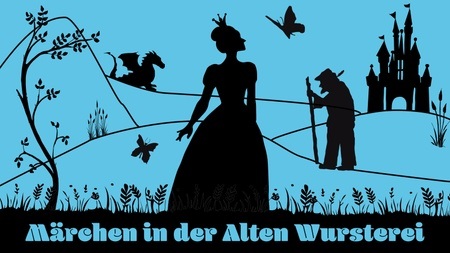 Märchen in der Alten Wursterei