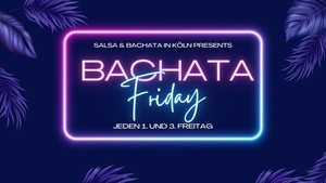 Bachata Friday Party - inkl. Schnupperkurs für Anfänger