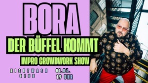BORA - Der Büffel kommt / Die Improshow