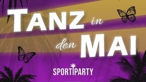 Tanz in den Mai meets Sportiparty