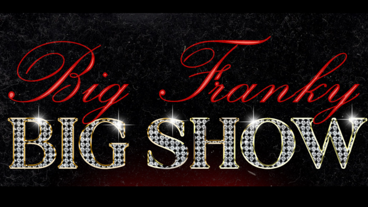 Big Franky Big Show