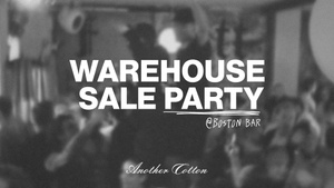 7After7 - Warehouse Sale Opening Party @BostonBar