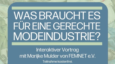 "Was braucht es für eine gerechte Modeindustrie?" - Interaktiver Vortrag von Eine Erde e.V. in Kooperation mit FEMNET e.V.
