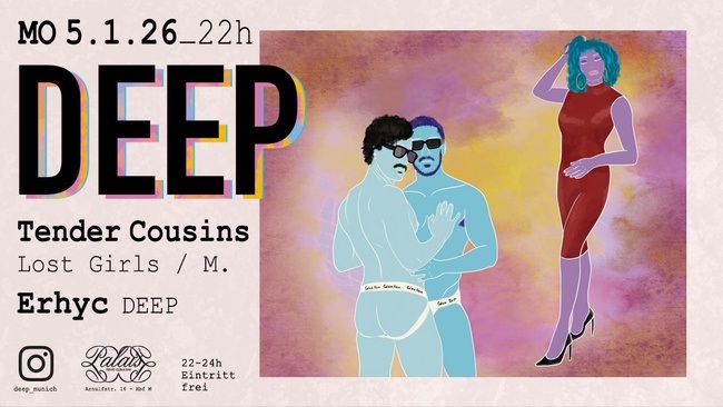 DEEP // Tender Cousins, Lost Girls, Erhyc