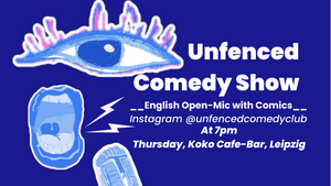 UNFENCED COMEDY SHOW I English Open Mic