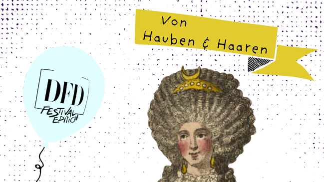 Fashion Days Festival Edition 2026 - Von Hauben und Haaren